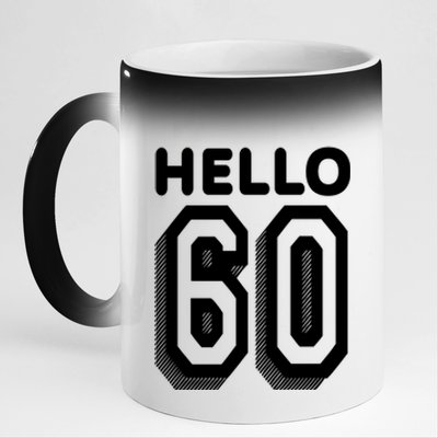 Hello 60 Funny 60th Birthday 11oz Black Color Changing Mug