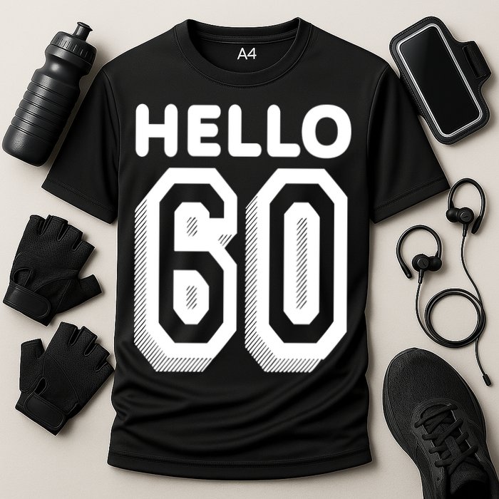 Hello 60 Funny 60th Birthday Cooling Performance Crew T-Shirt