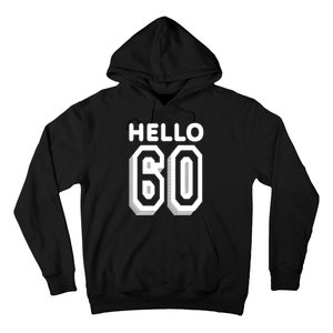 Hello 60 Funny 60th Birthday Hoodie