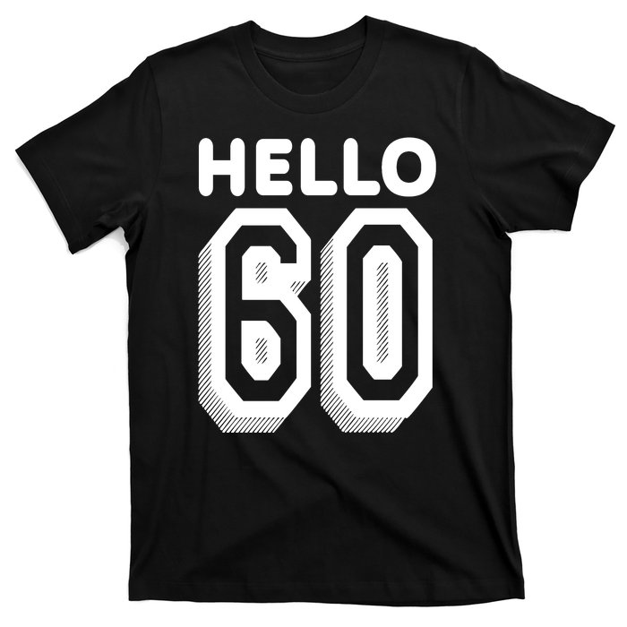 Hello 60 Funny 60th Birthday T-Shirt