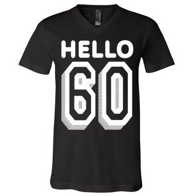 Hello 60 Funny 60th Birthday V-Neck T-Shirt