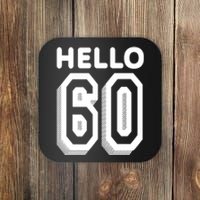 Hello 60 Funny 60th Birthday Coaster