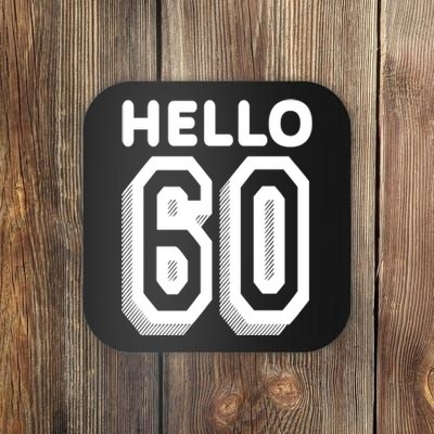 Hello 60 Funny 60th Birthday Coaster