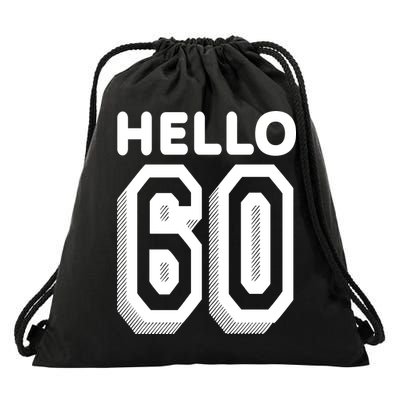 Hello 60 Funny 60th Birthday Drawstring Bag