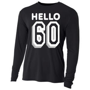 Hello 60 Funny 60th Birthday Cooling Performance Long Sleeve Crew