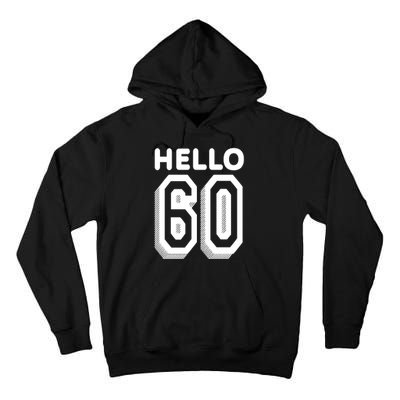 Hello 60 Funny 60th Birthday Tall Hoodie