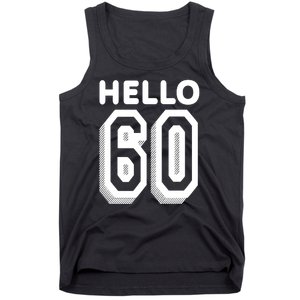 Hello 60 Funny 60th Birthday Tank Top