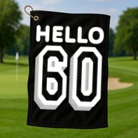 Hello 60 Funny 60th Birthday Golf Towel