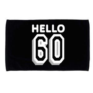 Hello 60 Funny 60th Birthday Microfiber Hand Towel