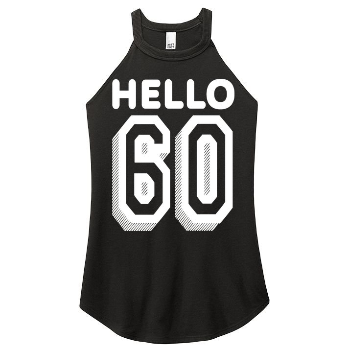 Hello 60 Funny 60th Birthday Women's Perfect Tri Rocker Tank