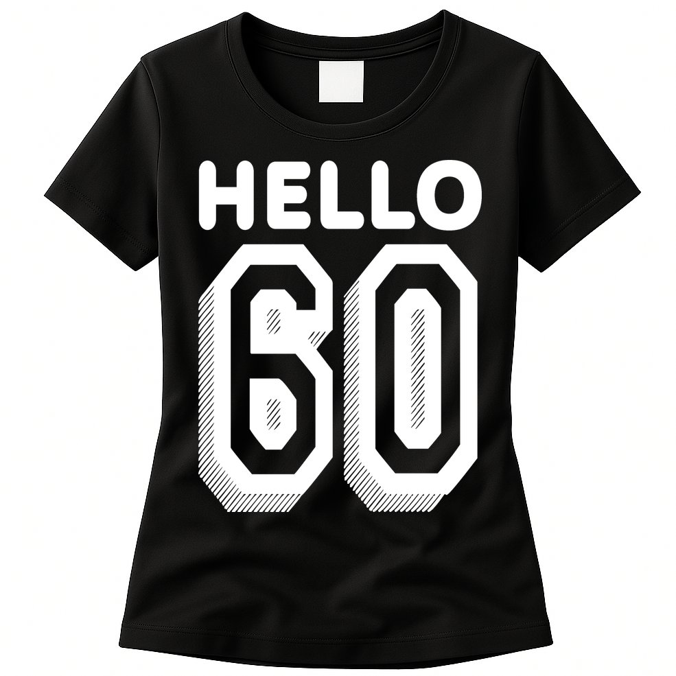Hello 60 Funny 60th Birthday Womens T-Shirt