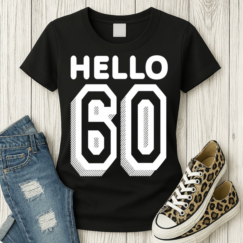 Hello 60 Funny 60th Birthday Womens T-Shirt