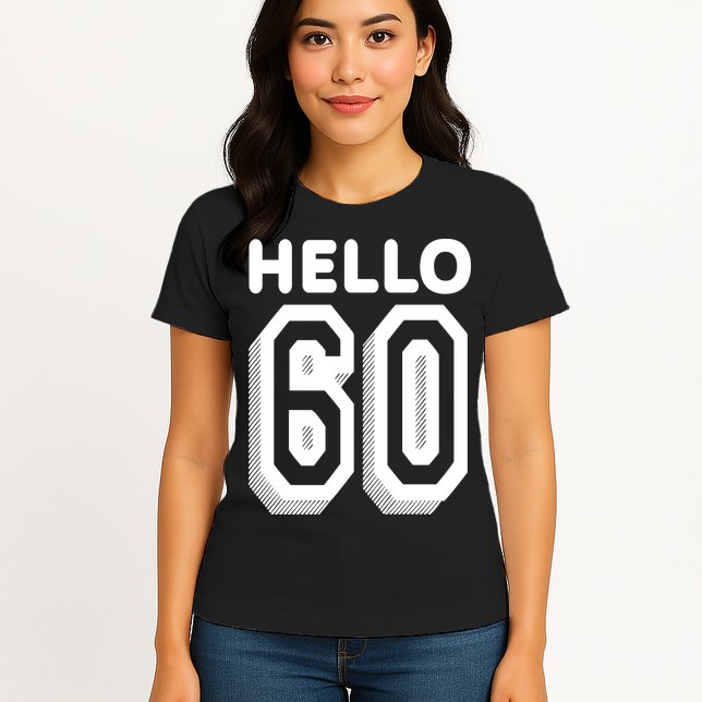 Hello 60 Funny 60th Birthday Womens T-Shirt