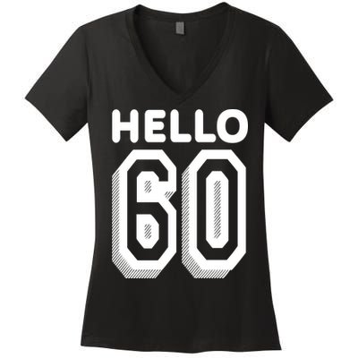 Hello 60 Funny 60th Birthday Women's V-Neck T-Shirt
