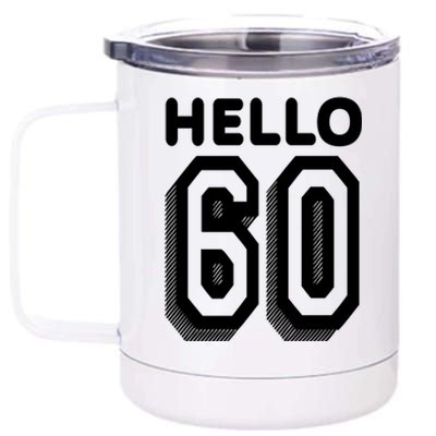 Hello 60 Funny 60th Birthday 12 oz Stainless Steel Tumbler Cup