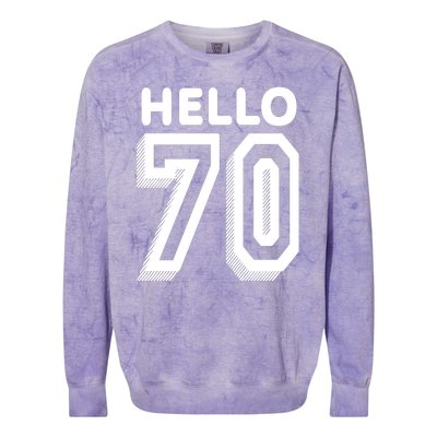 Hello 70 Funny 70th Birthday Colorblast Crewneck Sweatshirt