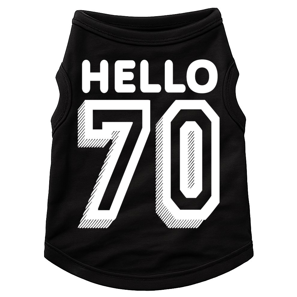 Hello 70 Funny 70th Birthday Doggie Tank