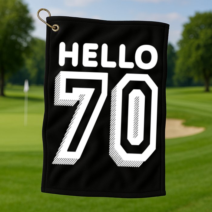 Hello 70 Funny 70th Birthday Golf Towel
