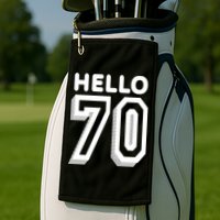 Hello 70 Funny 70th Birthday Golf Towel