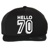 Hello 70 Funny 70th Birthday Wool Snapback Cap