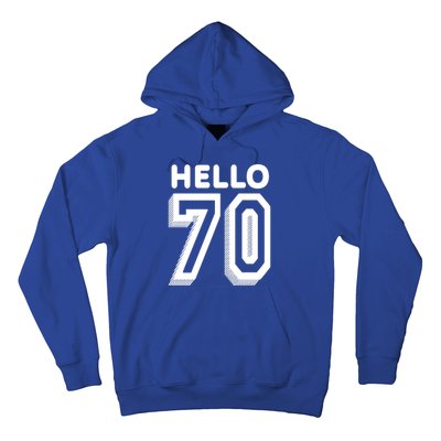 Hello 70 Funny 70th Birthday Hoodie