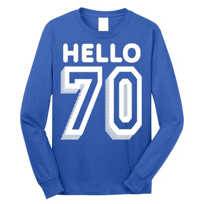 Hello 70 Funny 70th Birthday Long Sleeve Shirt
