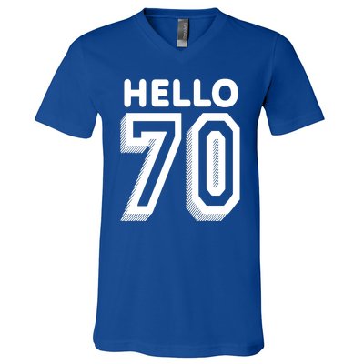 Hello 70 Funny 70th Birthday V-Neck T-Shirt