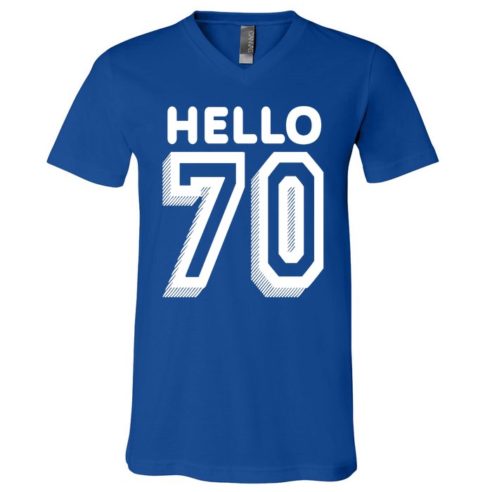 Hello 70 Funny 70th Birthday V-Neck T-Shirt