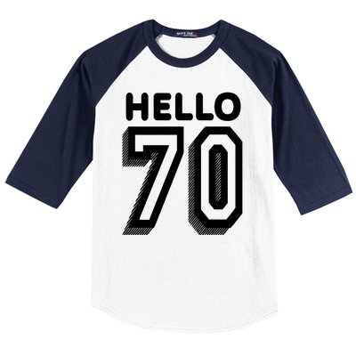 Hello 70 Funny 70th Birthday Baseball Sleeve Shirt