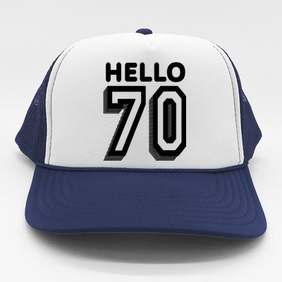 Hello 70 Funny 70th Birthday Trucker Hat