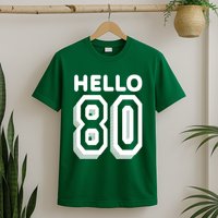 Hello 80 Funny 80th Birthday T-Shirt