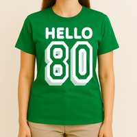 Hello 80 Funny 80th Birthday T-Shirt
