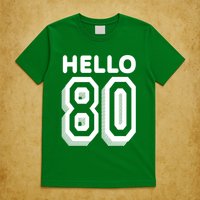 Hello 80 Funny 80th Birthday T-Shirt