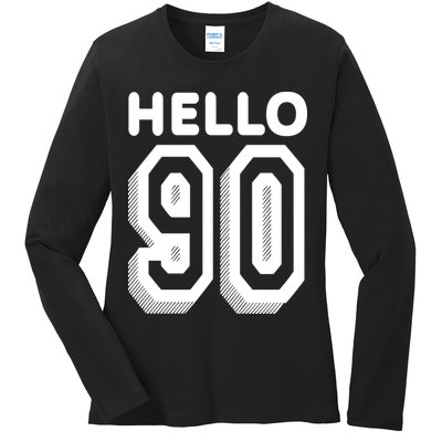 Hello 90 Funny 90th Birthday Ladies Long Sleeve Shirt