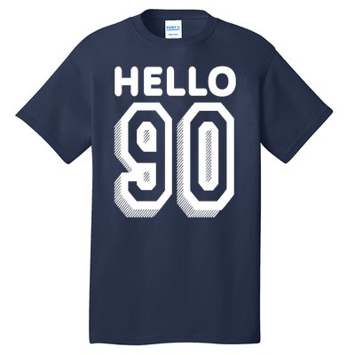 Hello 90 Funny 90th Birthday Tall T-Shirt