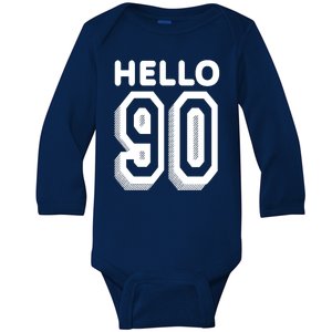 Hello 90 Funny 90th Birthday Baby Long Sleeve Bodysuit