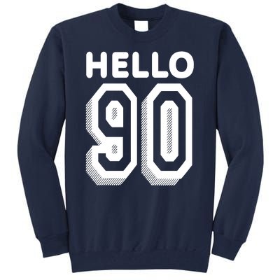 Hello 90 Funny 90th Birthday Tall Sweatshirt