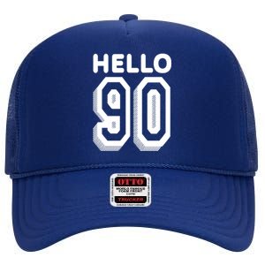 Hello 90 Funny 90th Birthday High Crown Mesh Back Trucker Hat