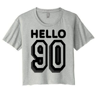 Hello 90 Funny 90th Birthday Women's Crop Top Tee