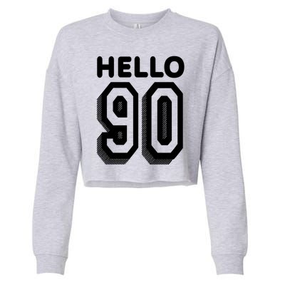 Hello 90 Funny 90th Birthday Cropped Pullover Crew