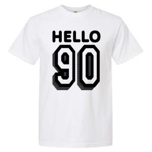 Hello 90 Funny 90th Birthday Garment-Dyed Heavyweight T-Shirt