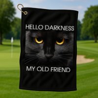 Hello Darkness My Old Friend Cat Golf Towel