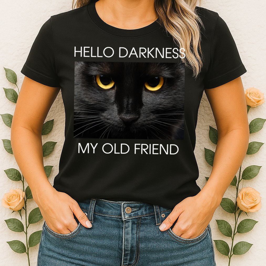 Hello Darkness My Old Friend Cat Womens T-Shirt