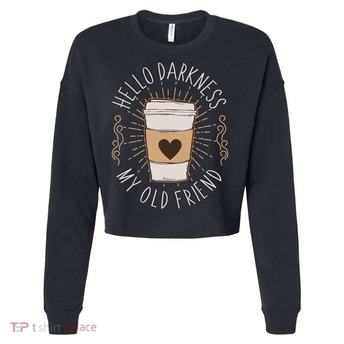 Hello Darkness My Old Friend Coffee Lover Cropped Pullover Crew
