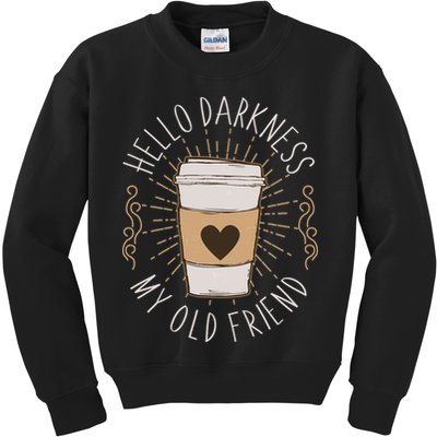 Hello Darkness My Old Friend Coffee Lover Kids Sweatshirt