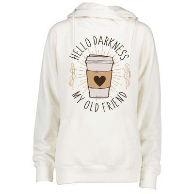 Hello Darkness My Old Friend Coffee Lover Womens Funnel Neck Pullover Hood