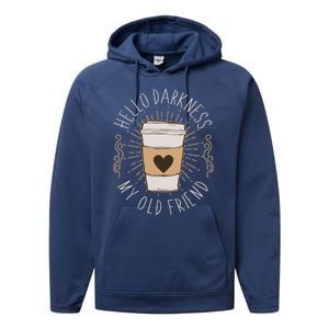 Hello Darkness My Old Friend Coffee Lover Performance Fleece Hoodie