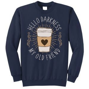 Hello Darkness My Old Friend Coffee Lover Sweatshirt