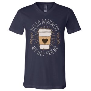 Hello Darkness My Old Friend Coffee Lover V-Neck T-Shirt