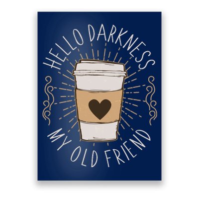 Hello Darkness My Old Friend Coffee Lover Poster